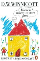 Home is Where We Start from - Essays by a Psychoanalyst (Winnicott D. W.)(Paperback)