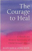 Courage to Heal - A Guide for Women Survivors of Child Sexual Abuse (Bass Ellen)(Paperback)