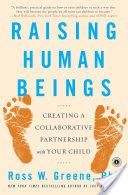 Raising Human Beings - Creating a Collaborative Partnership with Your Child (Greene Ross W.)(Paperback)