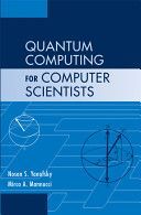 Quantum Computing for Computer Scientists (Yanofsky Noson S. (Brooklyn College City University of New York))(Pevná vazba)