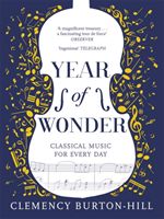 YEAR OF WONDER: Classical Music for Every Day (Burton-Hill Clemency)(Paperback / softback)