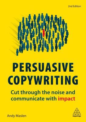 Persuasive Copywriting - Cut Through the Noise and Communicate With Impact (Maslen Andy)(Paperback / softback)