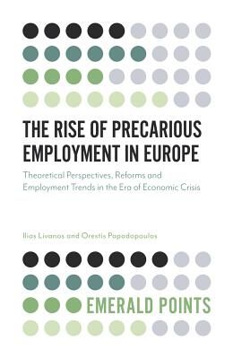 Rise of Precarious Employment in Europe - Theoretical Perspectives, Reforms and Employment Trends in the Era of Economic Crisis (Livanos Ilias)(Paperback / softback)