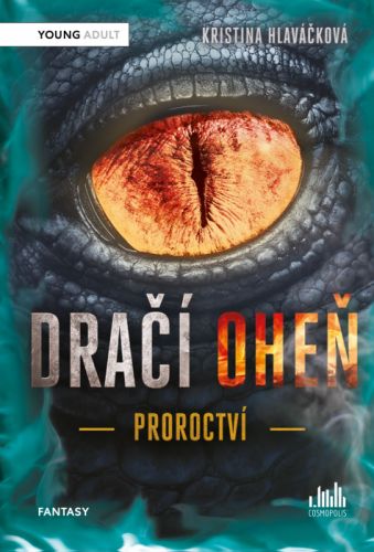 Dračí oheň - Proroctví - Kristina Hlaváčková - e-kniha