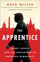 Apprentice - Trump, Russia and the Subversion of American Democracy (Miller Greg)(Paperback / softback)