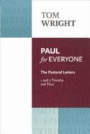 Paul for Everyone - The Pastoral Letters: 1 and 2 Timothy and Titus (Wright Tom)(Paperback)