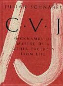 Julian Schnabel - CVJ - Nicknames of Maitre D's & Other Excerpts from Life (Schnabel Julian)(Paperback)