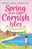 Spring on the Little Cornish Isles: The Flower Farm (Ashley Phillipa)(Paperback)