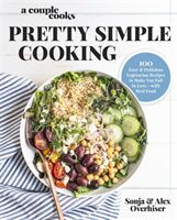 Couple Cooks - Pretty Simple Cooking - 100 Delicious Vegetarian Recipes to Make You Fall in Love with Real Food (Overhiser Sonja)(Pevná vazba)