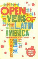 Open Veins of Latin America - Five Centuries of the Pillage of a Continent (Galeano Eduardo)(Paperback)