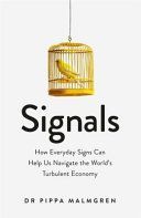 Signals - How Everyday Signs Can Help Us Navigate the World's Turbulent Economy (Malmgren Dr. Pippa)(Paperback)