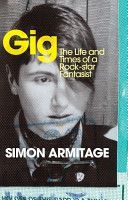 Gig - The Life and Times of a Rock-star Fantasist (Armitage Simon)(Paperback)