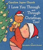 I Love You Through and Through at Christmas, Too! (Rossetti-Shustak Bernadette)(Board book)