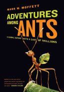 Adventures Among Ants - A Global Safari with a Cast of Trillions (Moffett Mark W.)(Paperback)