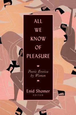 All We Know of Pleasure: Poetic Erotica by Women (Shomer Enid)(Paperback)