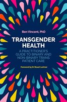 Transgender Health - A Practitioner's Guide to Binary and Non-Binary TRANS Patient Care (Vincent Benjamin)(Paperback)