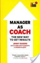 Manager to Coach: The New Way to Get Results (Rogers Jenny)(Paperback)