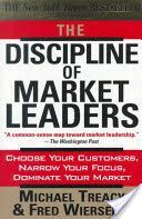 Discipline of Market Leaders - Choose Your Customers, Narrow Your Focus, Dominate Your Market (Wiersema Fred)(Paperback)