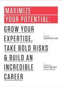 Maximize Your Potential - Grow Your Expertise, Take Bold Risks & Build an Incredible Career (Glei Jocelyn K.)(Paperback)