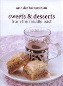 Sweets & Desserts from the Middle East (Haroutunian Arto der)(Pevná vazba)