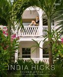 India Hicks - Island Style (Hicks India)(Pevná vazba)