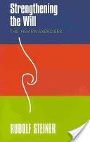 Strengthening the Will - The 'Review Exercises' (Steiner Rudolf)(Paperback)