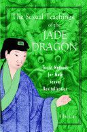 Sexual Teachings of the Jade Dragon - Taoist Methods for Male Sexual Revitalization (Lai Hsi)(Paperback)