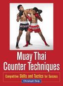 Muay Thai Counter Techniques - Competitive Skills and Tactics for Success (Delp Christoph)(Paperback)