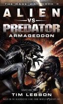 Aliens vs. Predator: Armageddon (The Rage War #3) (Lebbon Tim)(Paperback)
