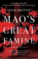 Mao's Great Famine - The History of China's Most Devastating Catastrophe, 1958-62 (Dikotter Frank)(Paperback)