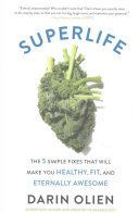 Superlife - The 5 Forces That Will Make You Healthy, Fit, and Eternally Awesome (Olien Darin)(Paperback)