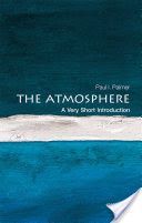 Atmosphere - A Very Short Introduction (Palmer Paul I. (Professor of Quantitative Earth Observation at the University of Edinburgh))(Paperback)