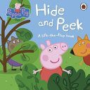 Peppa Pig: Hide and Peek - A Lift-the-Flap Book (Peppa Pig)(Board book)