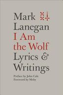 I Am the Wolf - Lyrics and Writings (Lanegan Mark)(Pevná vazba)