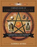 Llewellyn's Complete Book of Correspondences - A Comprehensive and Cross-Referenced Resource for Pagans and Wiccans (Kynes Sandra)(Paperback)