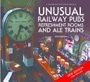Unusual Railway Pubs, Refreshment Rooms and Ale Trains (Barton Bob)(Pevná vazba)