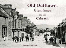 Old Dufftown, Glenrinnes and the Cabrach (Lockhart Douglas G.)(Paperback / softback)
