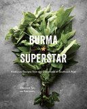 Burma Superstar - Addictive Recipes from the Crossroads of Southeast Asia (Tan Desmond)(Pevná vazba)