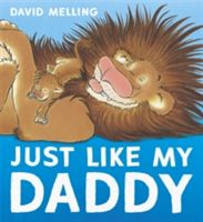 Just Like My Daddy (Melling David)(Paperback)