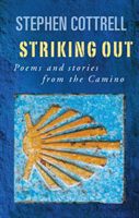 Striking Out - Poems and stories from the Camino (Cottrell Stephen)(Paperback / softback)