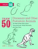 Draw 50 Dinosaurs and Other Prehistoric Animals - The Step-by-step Way to Draw Tyronnasauruses, Wooly Mammoths and Many More (Ames Lee J.)(Paperback)