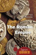 Roman Empire - A Beginner's Guide (Matyszak Philip)(Paperback)