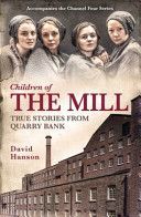 Children of the Mill - True Stories from Quarry Bank (Hanson David)(Paperback)