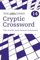 Times Cryptic Crossword - 80 of the World's Most Famous Crossword Puzzles (The Times Mind Games)(Paperback)