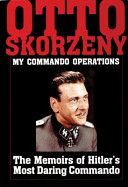 My Command Operations - Memoirs of Hitler's Most Daring Commando (Skorzeny Otto)(Pevná vazba)