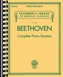 Beethoven - Complete Piano Sonatas: Schirmer's Library of Musical Classics Vol. 2103 - Ludwig Van Beethoven - Complete Piano Sonatas(Paperback)