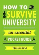 How to Survive University - An Essential Pocket Guide (King Tamsin)(Paperback)