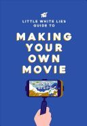 Little White Lies Guide to Making Your Own Movie - In 39 Steps (Lies Little)(Pevná vazba)