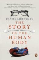 Story of the Human Body - Evolution, Health and Disease (Lieberman Daniel)(Paperback)