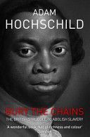 Bury the Chains - The British Struggle to Abolish Slavery (Hochschild Adam)(Paperback)